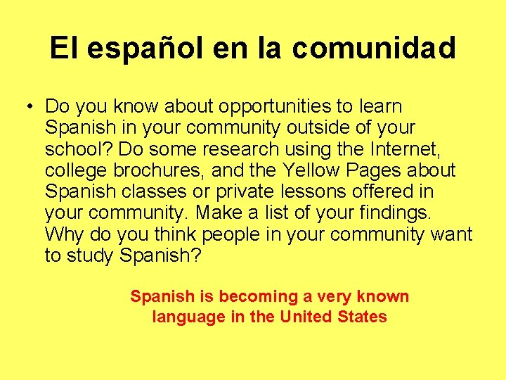 El español en la comunidad • Do you know about opportunities to learn Spanish