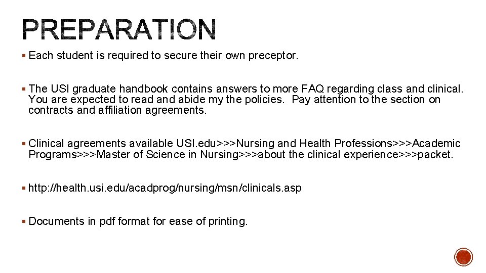 § Each student is required to secure their own preceptor. § The USI graduate