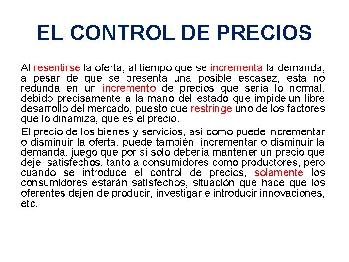 EL CONTROL DE PRECIOS Al resentirse la oferta, al tiempo que se incrementa la