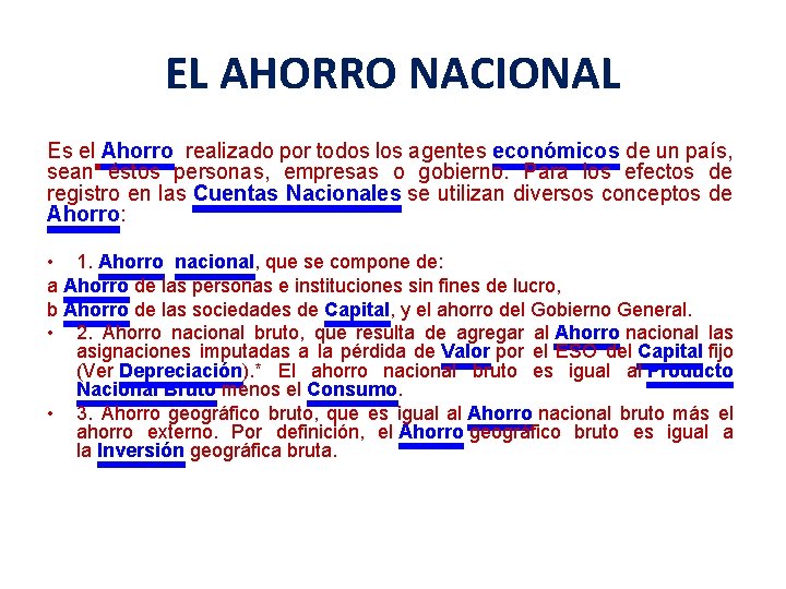 EL AHORRO NACIONAL Es el Ahorro realizado por todos los agentes económicos de un