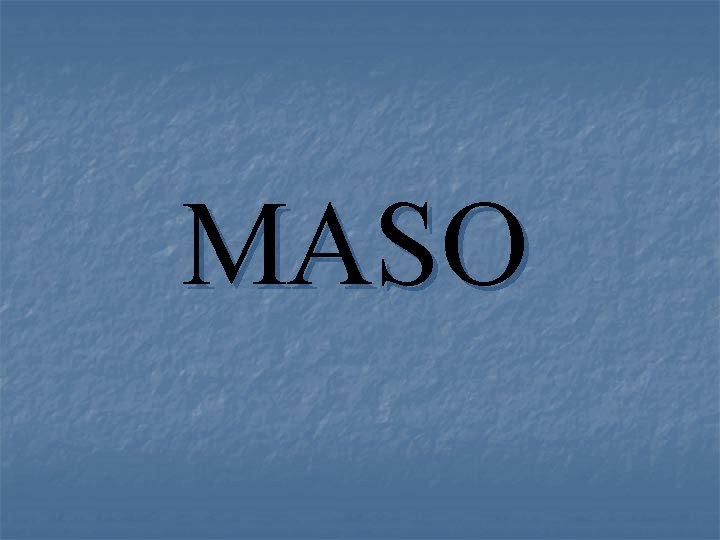 MASO 