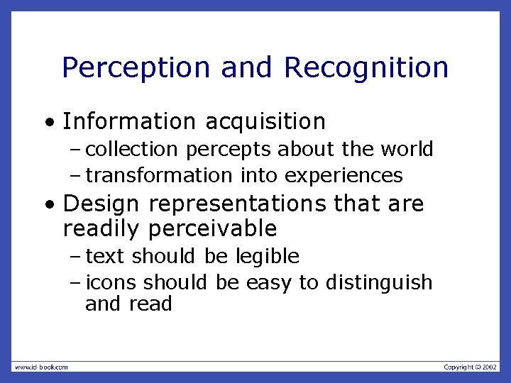 Perception and Recognition • Information acquisition – collection percepts about the world – transformation