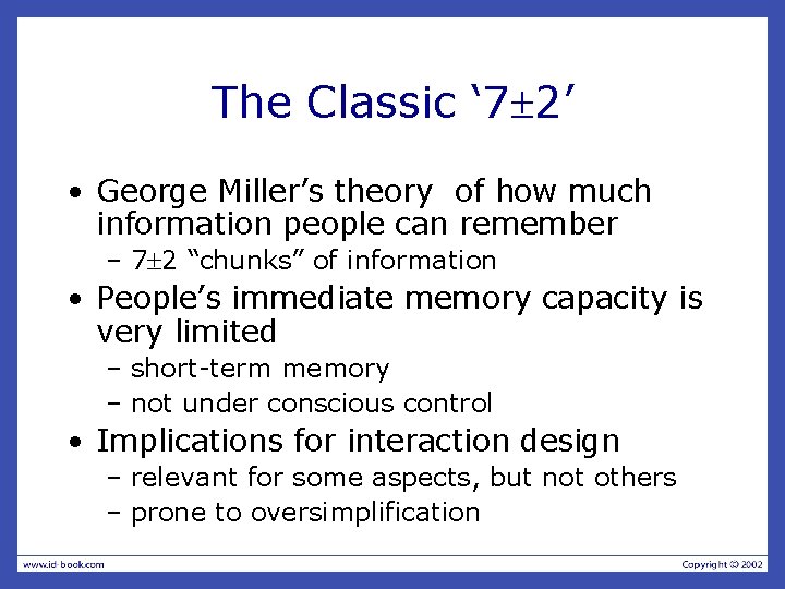 The Classic ‘ 7 2’ • George Miller’s theory of how much information people