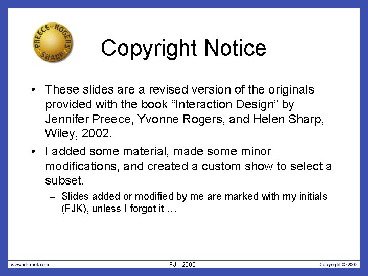 Copyright Notice • These slides are a revised version of the originals provided with