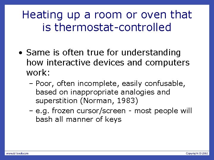 Heating up a room or oven that is thermostat-controlled • Same is often true