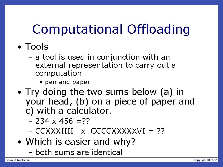 Computational Offloading • Tools – a tool is used in conjunction with an external