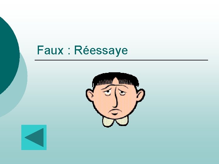 Faux : Réessaye 