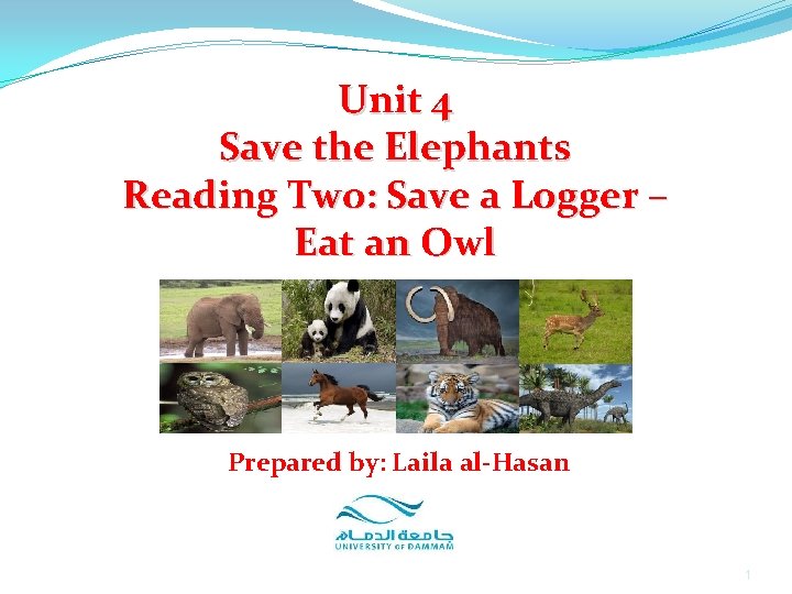 Unit 4 Save the Elephants Reading Two: Save a Logger – Eat an Owl