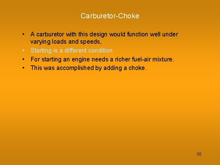 Carburetor-Choke • A carburetor with this design would function well under varying loads and