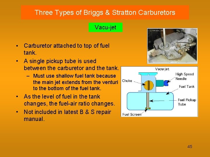 Three Types of Briggs & Stratton Carburetors Vacu-jet • Carburetor attached to top of