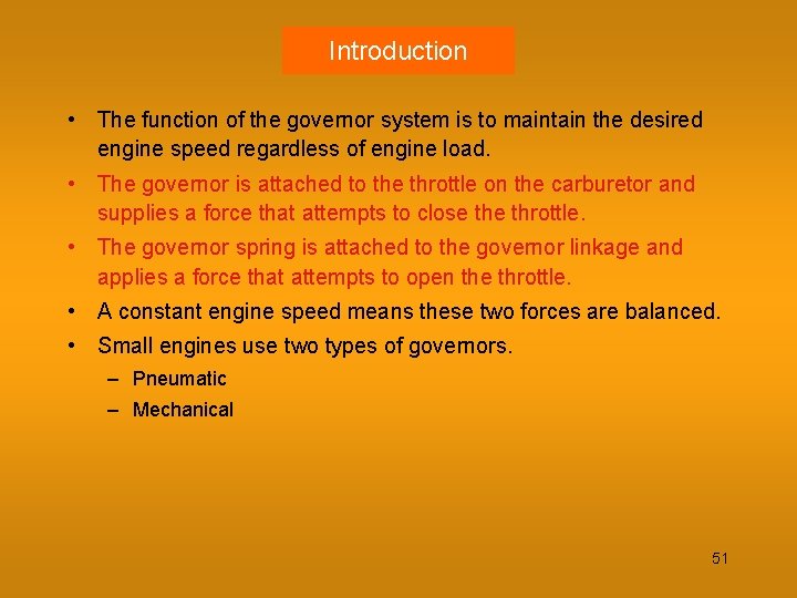 Introduction • The function of the governor system is to maintain the desired engine