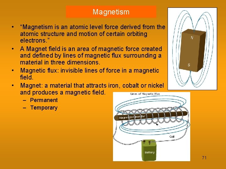 Magnetism • “Magnetism is an atomic level force derived from the atomic structure and