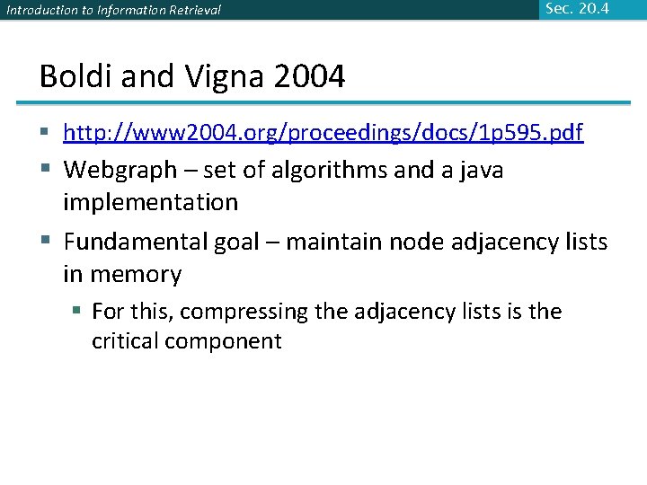 Introduction to Information Retrieval Sec. 20. 4 Boldi and Vigna 2004 § http: //www