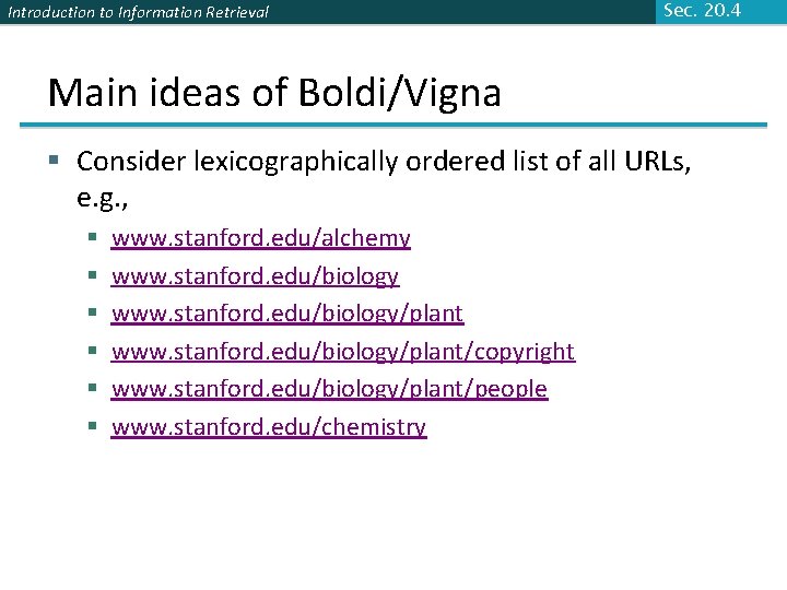 Introduction to Information Retrieval Sec. 20. 4 Main ideas of Boldi/Vigna § Consider lexicographically