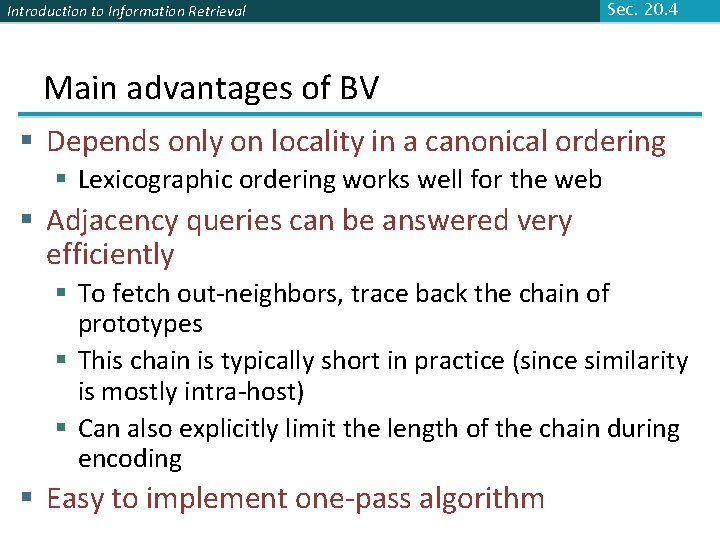 Introduction to Information Retrieval Sec. 20. 4 Main advantages of BV § Depends only