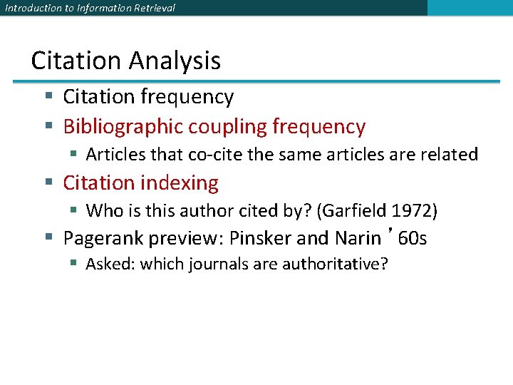 Introduction to Information Retrieval Citation Analysis § Citation frequency § Bibliographic coupling frequency §