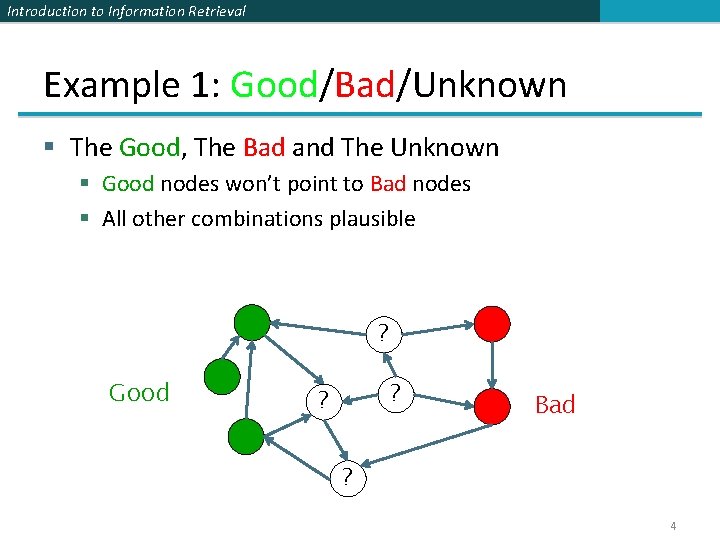 Introduction to Information Retrieval Example 1: Good/Bad/Unknown § The Good, The Bad and The