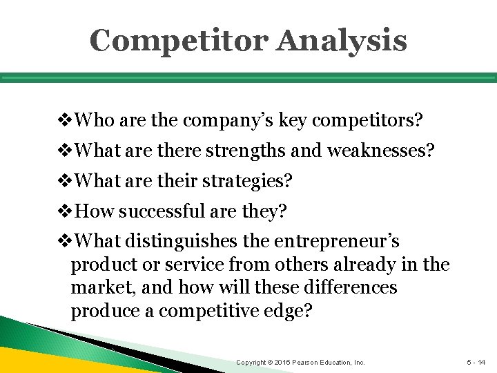 Competitor Analysis v. Who are the company’s key competitors? v. What are there strengths