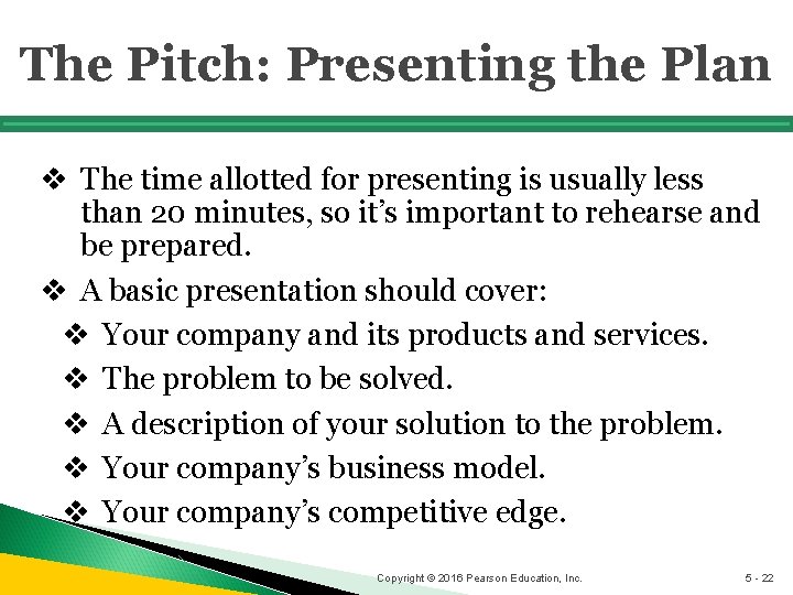 The Pitch: Presenting the Plan v The time allotted for presenting is usually less