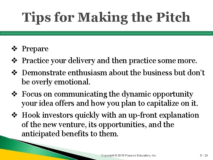 Tips for Making the Pitch v Prepare v Practice your delivery and then practice
