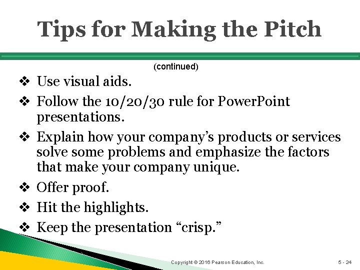 Tips for Making the Pitch (continued) v Use visual aids. v Follow the 10/20/30