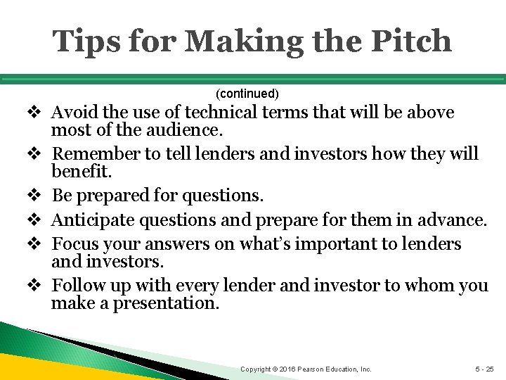 Tips for Making the Pitch (continued) v Avoid the use of technical terms that