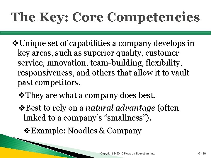 The Key: Core Competencies v. Unique set of capabilities a company develops in key