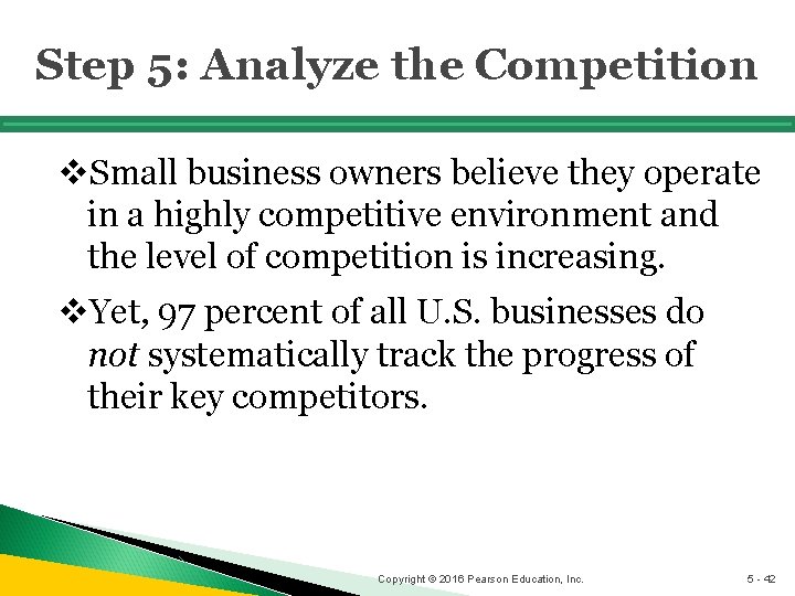 Step 5: Analyze the Competition v. Small business owners believe they operate in a