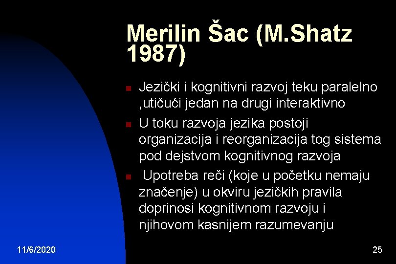 Merilin Šac (M. Shatz 1987) n n n 11/6/2020 Jezički i kognitivni razvoj teku