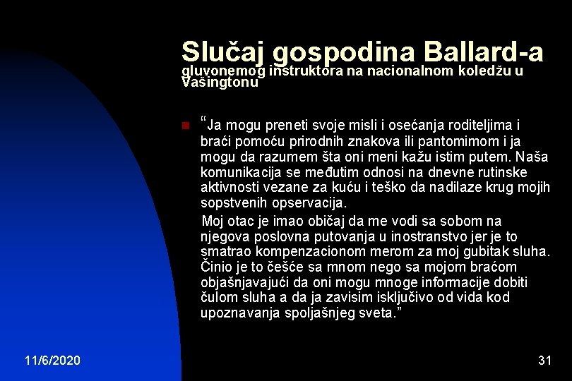 Slučaj gospodina Ballard-a gluvonemog instruktora na nacionalnom koledžu u Vašingtonu n “Ja mogu preneti