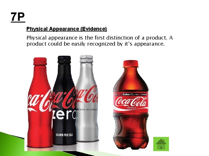 7 P Physical Appearance (Evidence) Physical appearance is the first distinction of a product.