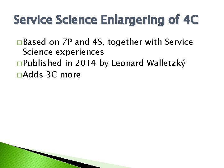 Service Science Enlargering of 4 C � Based on 7 P and 4 S,