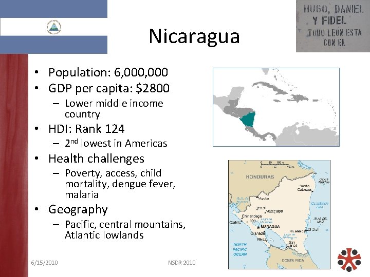 Nicaragua • Population: 6, 000 • GDP per capita: $2800 – Lower middle income