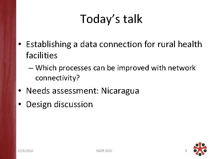 Today’s talk • Establishing a data connection for rural health facilities – Which processes