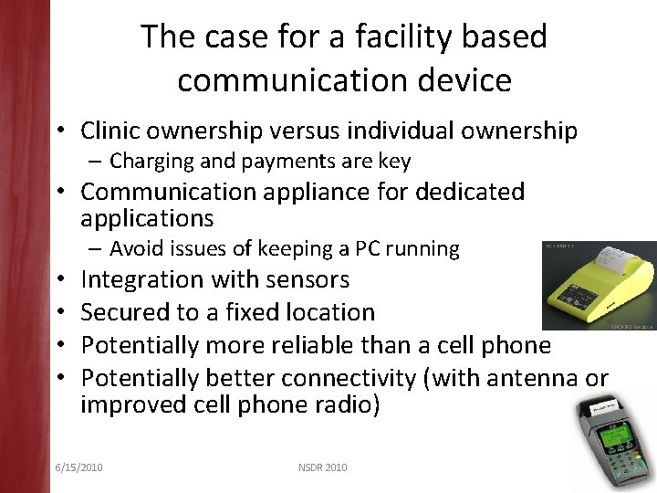 The case for a facility based communication device • Clinic ownership versus individual ownership