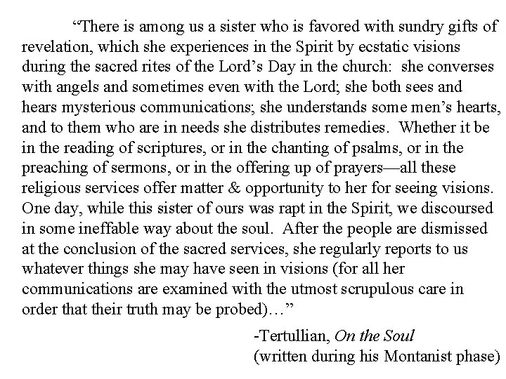 “There is among us a sister who is favored with sundry gifts of revelation,