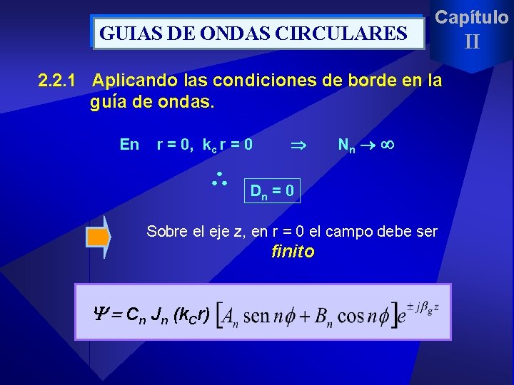 GUIAS DE ONDAS CIRCULARES Capítulo 2. 2. 1 Aplicando las condiciones de borde en