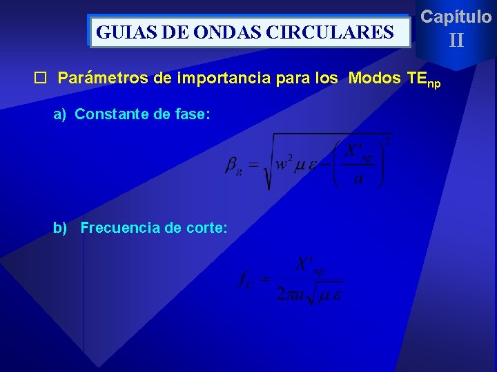 GUIAS DE ONDAS CIRCULARES Capítulo o Parámetros de importancia para los Modos TEnp a)