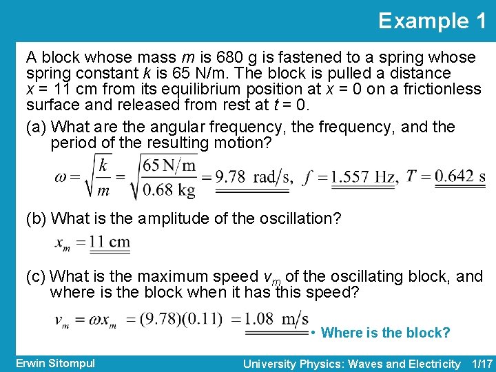 Example 1 A block whose mass m is 680 g is fastened to a