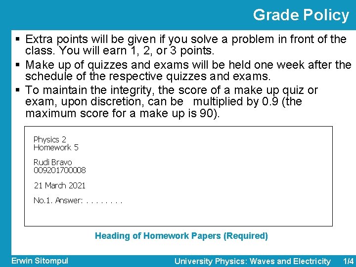 Grade Policy § Extra points will be given if you solve a problem in