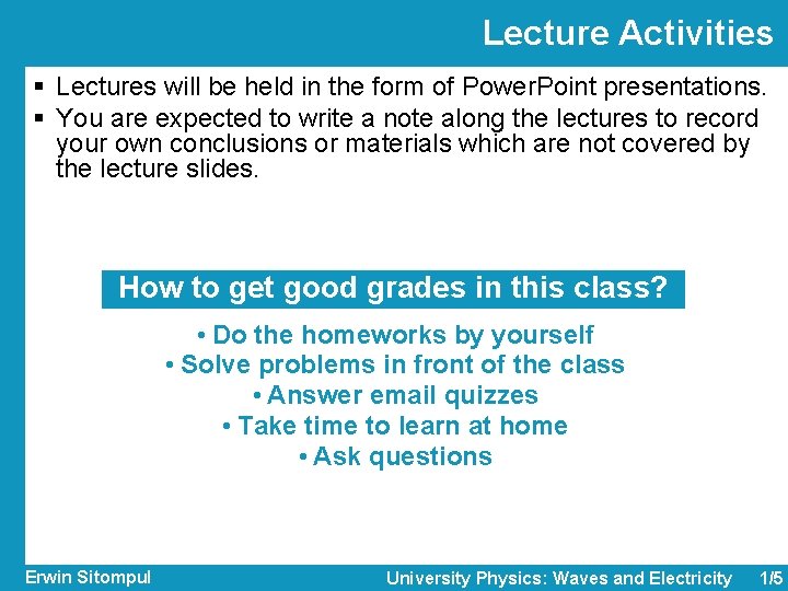 Lecture Activities § Lectures will be held in the form of Power. Point presentations.