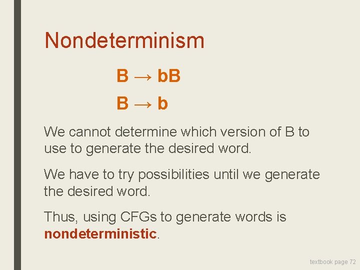 Nondeterminism B → b. B B→b We cannot determine which version of B to