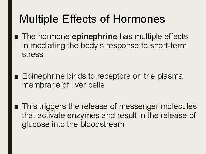 Multiple Effects of Hormones ■ The hormone epinephrine has multiple effects in mediating the Multiple Effects of Hormones ■ The hormone epinephrine has multiple effects in mediating the