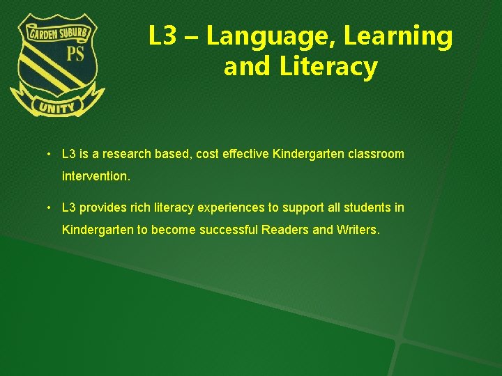 L 3 – Language, Learning and Literacy • L 3 is a research based,