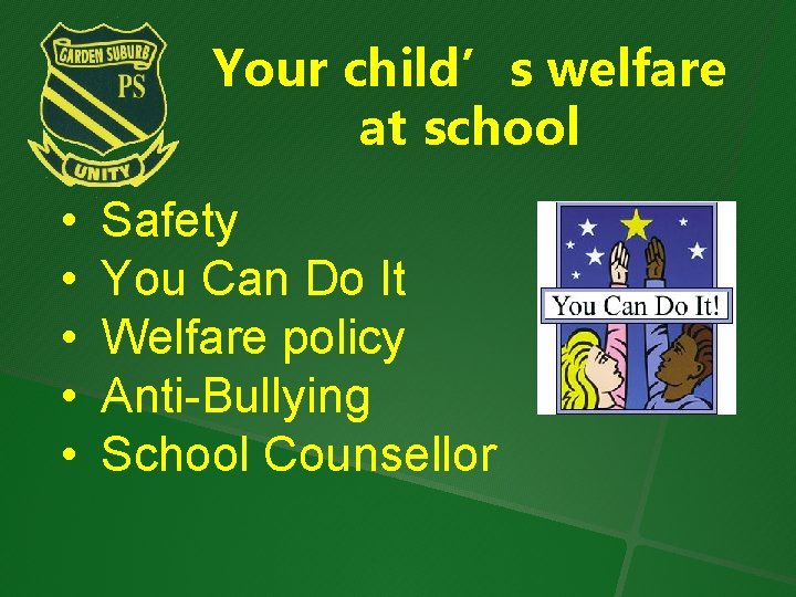 Your child’s welfare at school • • • Safety You Can Do It Welfare