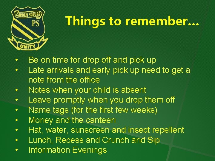 Things to remember… • • • Be on time for drop off and pick