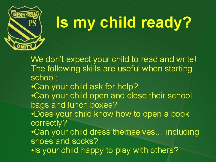 Is my child ready? We don’t expect your child to read and write! The