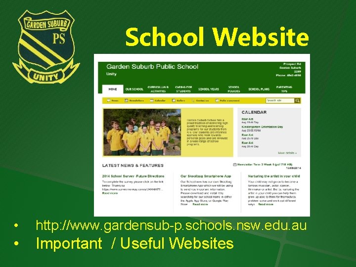 School Website • http: //www. gardensub-p. schools. nsw. edu. au • Important / Useful