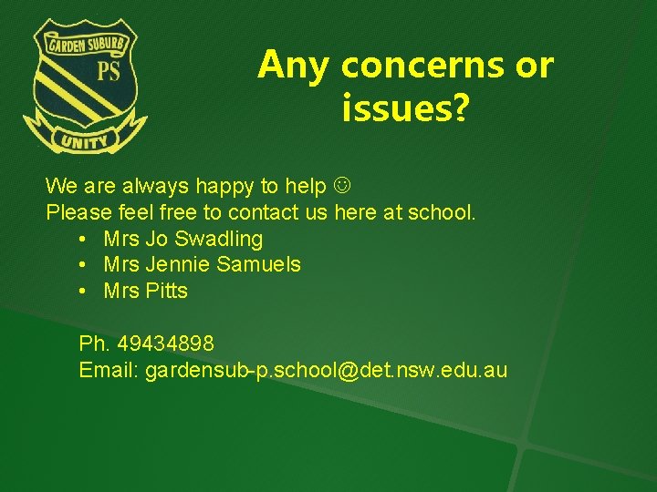 Any concerns or issues? We are always happy to help Please feel free to