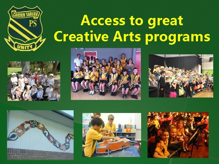 Access to great Creative Arts programs 